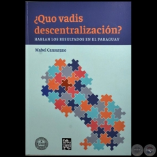 QUO VADIS DESCENTRALIZACIN? Hablan los resultados en el Paraguay - Autora: MABEL CAUSARANO - Ao 2018